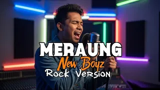 new boyz meraung rock cover versi paling galak u0026 bikin merinding 