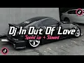 Download Lagu DJ IN OUT OF LOVE X DASAR LO ANJAYYY X BEAUTY AND THE BEAT STYLE KONDANG ENAK BANGET