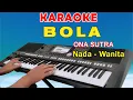 Download Lagu BOLA - KARAOKE | NADA WANITA || H.ONA SUTRA || REMIX