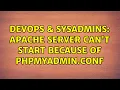 DevOps SysAdmins apache server can t start because of phpmyadmin conf