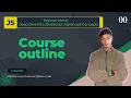 Deep Dive into JavaScript Advanced Concepts Course Outline