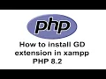 How to install GD Library in PHP 8 2 XAMPP How to enable GD extension in XAMPP PHP Tutorial