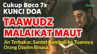 cukup baca 7x taawudz malaikat maut jin terbakar santet kembali orang dzolim binasa 