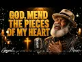 God, Mend the Pieces of My Heart | Gospel Blues Healing Worship