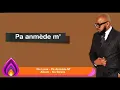 Arly Larivierre - Pa Anmède'm (Paroles)