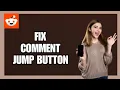 How to Fix Comment Jump Button on Reddit App