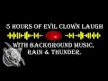 5 Hours of Evil Clown Laugh with Background Horror Music, Rain, and Thunder - For Halloween.