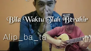 Download BILA WAKTU TLAH BERAHIR (cover) Driat Akbar colab alip_ba_ta MP3