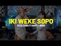 Lagu GILGA SAHID FT HAPPY ASMARA – IKI WEKE SOPO (LIRIK)