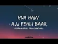 Hua Hai Aaj Pheli Baar (lyrics) |Armaan Malik |Palak Muchhal |Vocalec_hoes