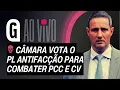 Lagu 🔴 AO VIVO | Câmara vota projeto de Derrite sobre combate ao crime organizado - PL Antifacção