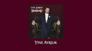 Cem Adrian & DERBEND - Yine Ayrılık (Official Audio)