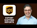NEW How to Export UPS Shipping Reports 2025 Complete Guide to UPS Shipping Analytics