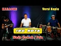 Download Lagu IBU KOTA KARAOKE NADA COWOK RHOMA IRAMA VERSI KOPLO
