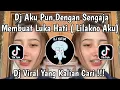 Download Lagu DJ AKU PUN DENGAN SENGAJA MEMBUAT LUKA HATI | DJ LILAKNO AKU REMIX MENGKANE VIRAL TIKTOK 2025 