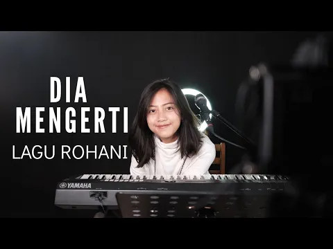 Download MP3 DIA MENGERTI ( LAGU ROHANI ) - MICHELA THEA COVER