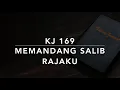 Download Lagu KJ 169 Memandang Salib Rajaku (When I Survey the Wandrous Cross) - Kidung Jemaat