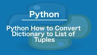 Python How to Convert Dictionary to List of Tuples