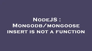 NodeJS insert is not a function