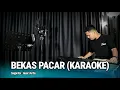 Download Lagu BEKAS PACAR (KARAOKE/LIRIK) - DANGDUT VERSI UDA FAJAR