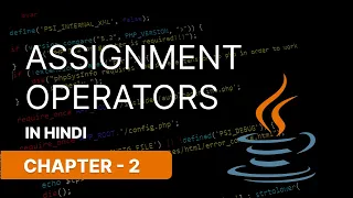 ASSIGNMENT OPERATORS IN JAVA CHAPTER 2 NARESH SWAMI