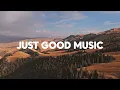 Feel Good Music 🌅 Happy Summer Playlist 2026 | Good Vibes Only Mix
