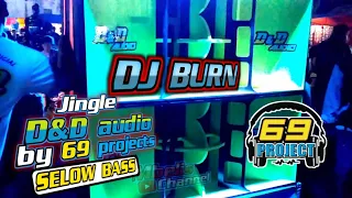 Download DJ BURN BY 69 PROJECT SELOW BASS, JINGLE D\u0026D AUDIO MP3