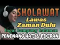 Download Lagu SHOLAWAT JAMAN DULU PENENANG HATI DAN PIKIRAN ,SHOLAWAT JAWA KUNO WALISONGO,SHOLAWAT BURDAH MERDU