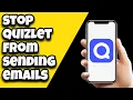 How To Stop Quizlet From Sending Emails