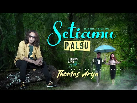 Download MP3 Thomas Arya - Setiamu Palsu (Official Music Video)