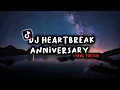 Download Lagu DJ HEARTBREAK ANNIVERSARY JUST LIKE THE DAY THAT I MET VIRAL TIKTOK
