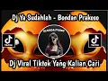 Download Lagu DJ YA SUDAHLAH { BONDAN PRAKOSO VIRAL TIKTOK 2025 }