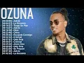 Ozuna – Full Album – Se Preparó Criminal Tu Foto – Éxitos reggaeton para bailar sin parar