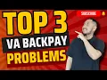 VA Backpay Overcoming the 3 Biggest Problems You Could Face