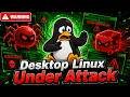 SHOCKING Desktop Linux Is Under Attack in 2026 Protect Your System NOW