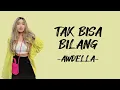 Awdella - Tak Bisa Bilang | Lirik Lagu Indonesia