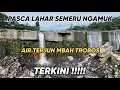 LAHAR GUNUNG SEMERU !!! KONDISI AIR TERJUN MBAH TROBOS TERKINI