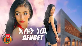 Afubet Esun New እሱን ነው New Ethiopian Music 2025 Official Video  Afubet Esun New እሱን ነው New Ethiopian Music 2025 Official Video