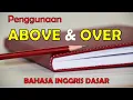 Bahasa Inggris Dasar: Perbedaan Penggunaan Above dan Over