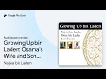 Growing Up bin Laden Osama s Wife and Son Take by Najwa bin Laden book