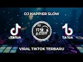 Download Lagu DJ HAPPIER SLOW || VIRAL TIKTOK TERBARU🎶