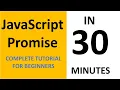 Learn JavaScript Promise in 30 minutes - JavaScript Tutorial