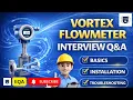 Vortex Flowmeter Interview Questions Answers Working Principle Installation Troubleshooting