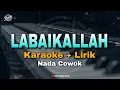 Download Lagu KARAOKE LABAIKALLAH || Nada Cowok | Versi Ai Khodijah ( Karaoke + Lirik ) Kualitas Jernih