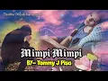 Download Lagu Tommy J Pisa | MIMPI MIMPI | Lirik.