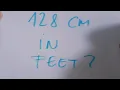 128 cm in feet