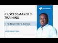 00 - Introduction ProcessMaker 3 Training