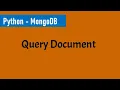 Part 7 - Query document in MongoDB using PyMongo Python and MongoDB