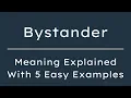 What Does Bystander Mean Bystander Meaning in English With 5 Example Sentences