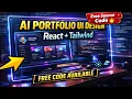 Build AI Portfolio Website React Tailwind CSS Free Source Code Download 2026
